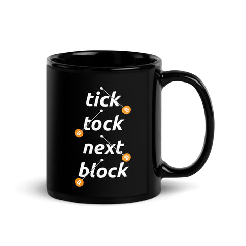 Black Glossy Bitcoin Mug - Tick Tock Next Block - Bitcoin Merchandise