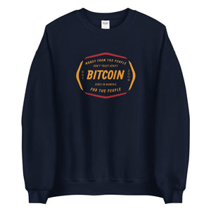 Money From The People For The People Sweatshirt - Bitcoin Sweatshirt - Bitcoin Merch - Hodl BTC
