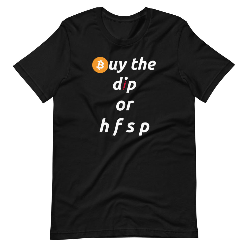 Buy The Dip Unisex Bitcoin T-Shirt - Bitcoin Merch - BTC Hodl shirt