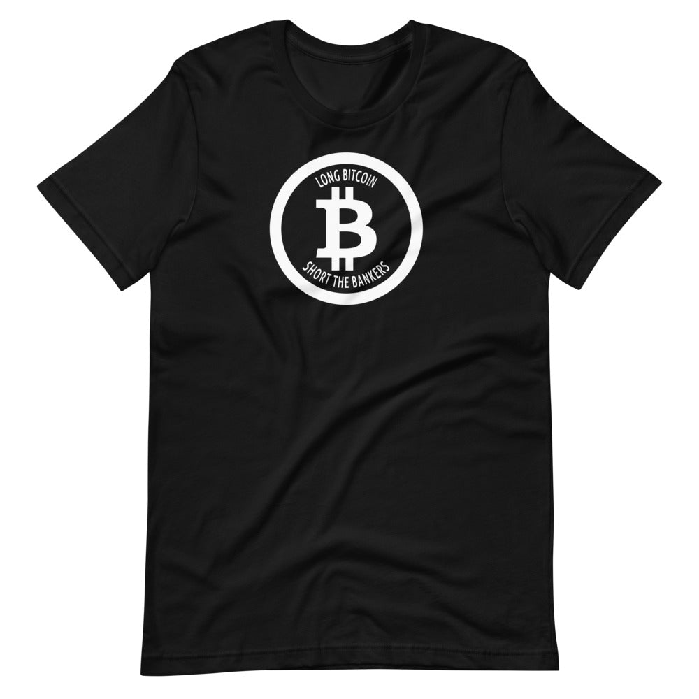 Long Bitcoin Short The Bankers T-Shirt - Bitcoin Merchandise - BTC Hodl