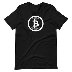 Long Bitcoin Short The Bankers T-Shirt - Bitcoin Merchandise - BTC Hodl