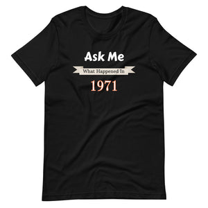Ask Me What Happened In 1971 Bitcoin T-Shirt
